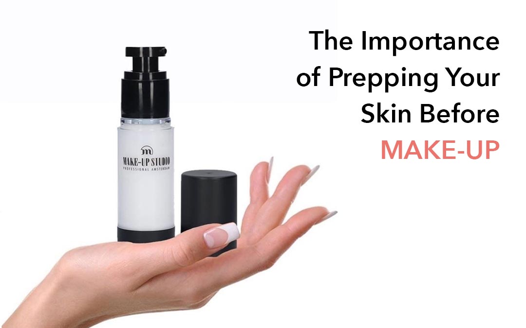 The importance of prepping your skin before Makeup