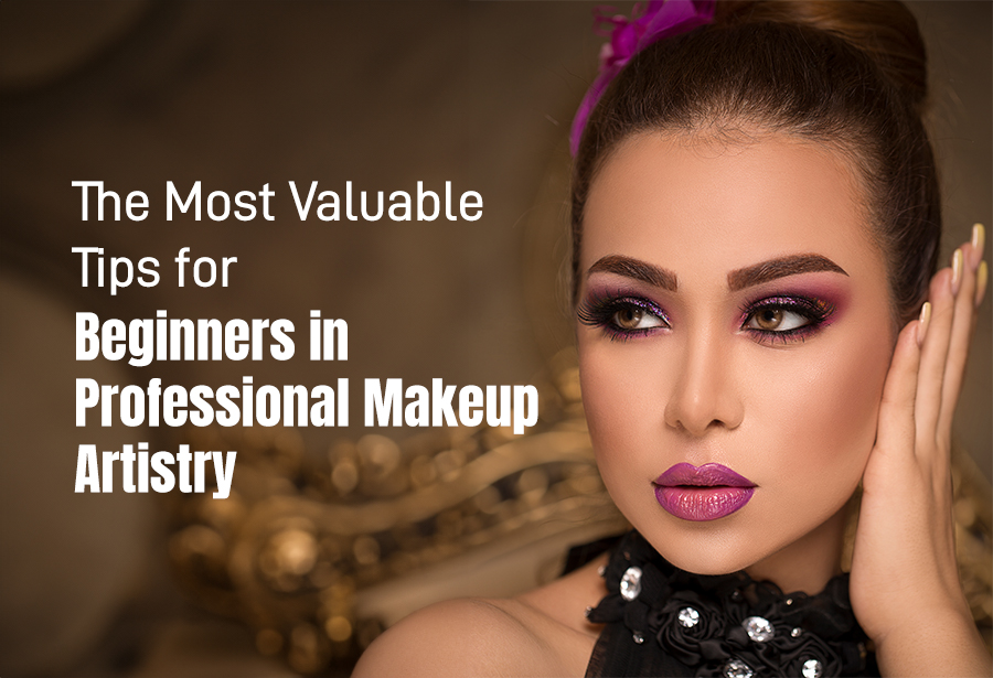 The Most Valuable Tips for Beginners in Professional Makeup Artistry