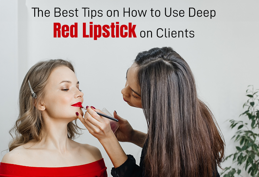 The Best Tips on How to Use Deep Red Lipstick on Clients