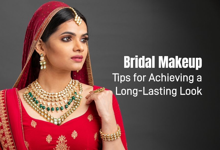 Bridal Makeup: Tips for Achieving a Long-Lasting Look