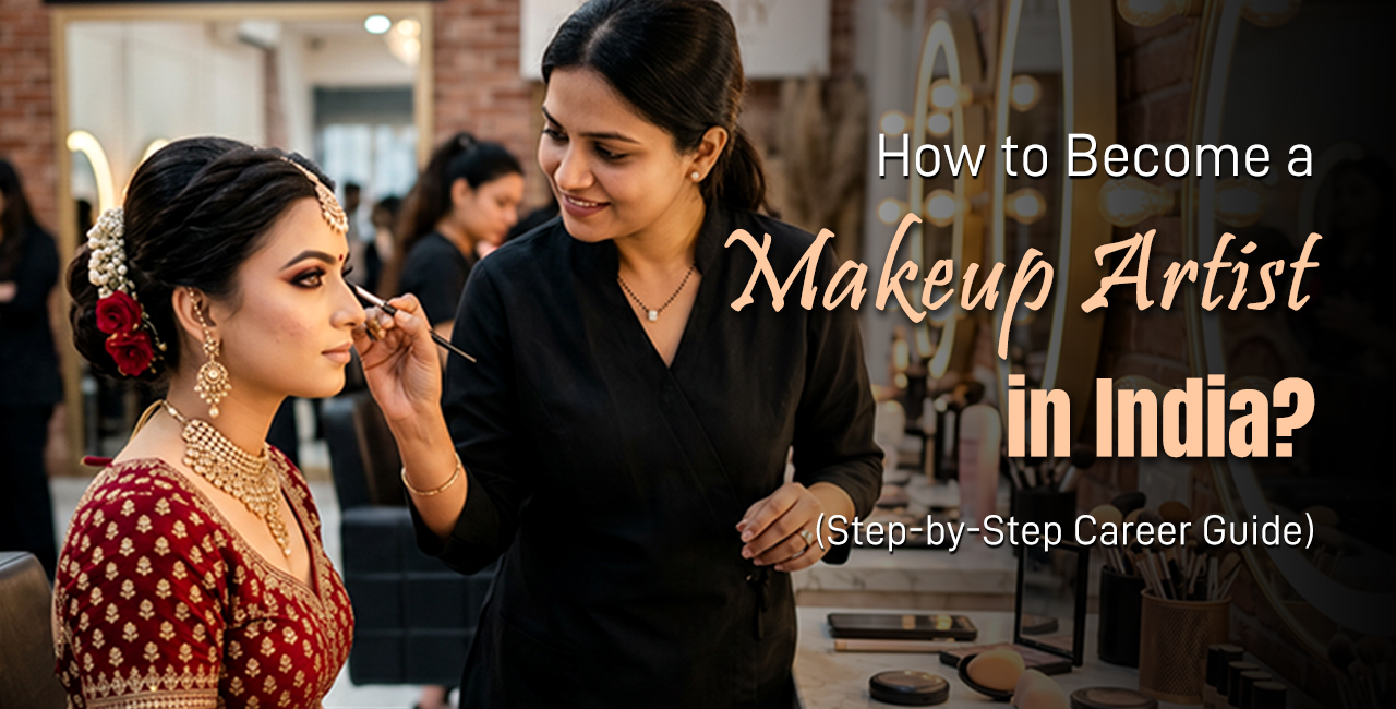 How to Become a Makeup Artist in India 2026?